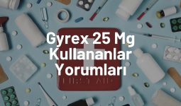 Gyrex 25 Mg Kullananlar Yorumları