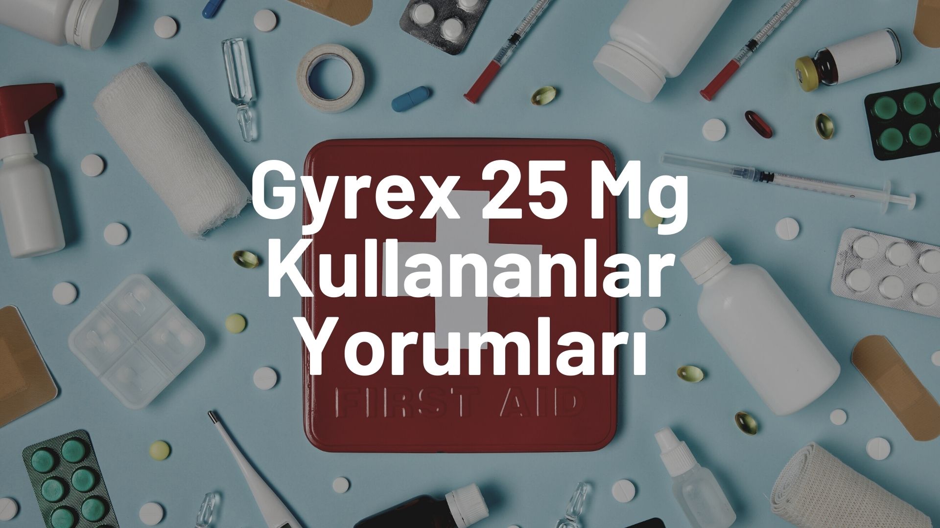 Gyrex 25 Mg Kullananlar Yorumları