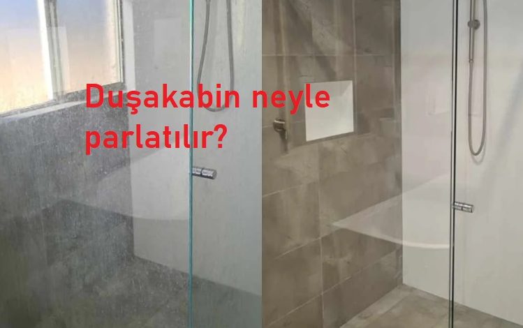 Duşakabin neyle parlatılır